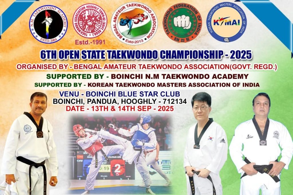 Upcoming program:- 6th OPEN STATE TAEKWONDO CHAMPIONSHIP from 13-14 September 2025 at Boinchi Blue Star Club, Hooghly, West Bengal Under Bengal Amateur Taekwondo Association Affiliated to Taekwondo Federation of India (Lucknow) Supported by Korean Taekwondo Masters Association in India & N M Taekwondo Academy.